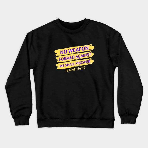 No Weapon Formed Against Me Shall Prosper | Christian Saying Crewneck Sweatshirt by All Things Gospel